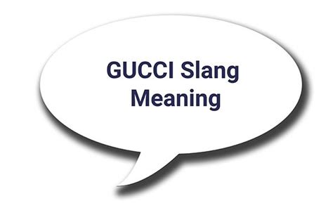 gucci name meaning|Gucci slang origin.